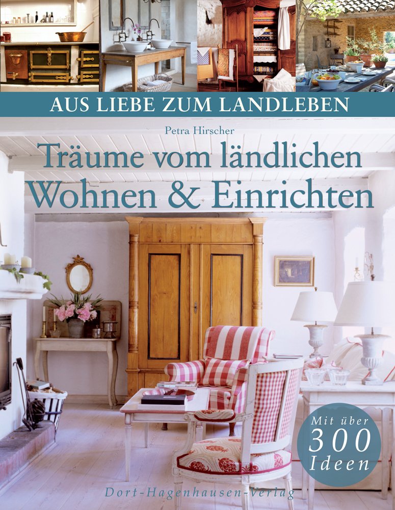 Träume vom ländlichen Wohnen & Einrichten Film, Art & Culture