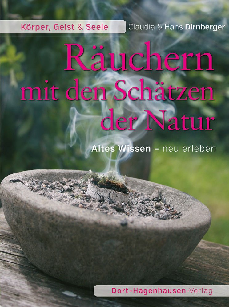 Räuchern mit den Schätzen der Natur: Altes Wissen - neu erleben (Körper, Geist & Seele) Health, Nutrition & Fitness