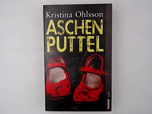 Aschenputtel : Thriller / Kristina Ohlsson. Aus dem Schwed. von Susanne Dahmann / Weltbild quality Books