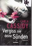 Vergiss nie deine Sünden : Thriller / Carla Cassidy. Aus dem Amerikan. von Nicole Friedrich Contemporary literature Books