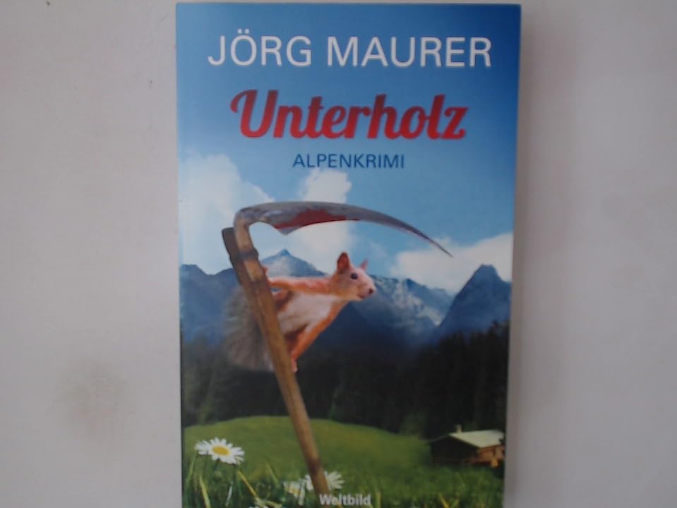 Unterholz : Alpenkrimi / Jörg Maurer Books