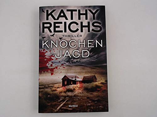 Knochenjagd : Thriller / Kathy Reichs. Aus dem Amerikan. von Klaus Berr Books
