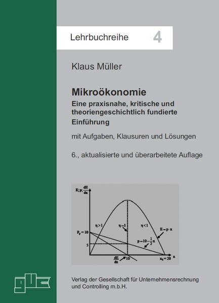 Mikroökonomie: Eine praxisnahe, kritische und theoriengeschichtlich fundierte Einführung (Lehrbuchreihe, Band 4) Law