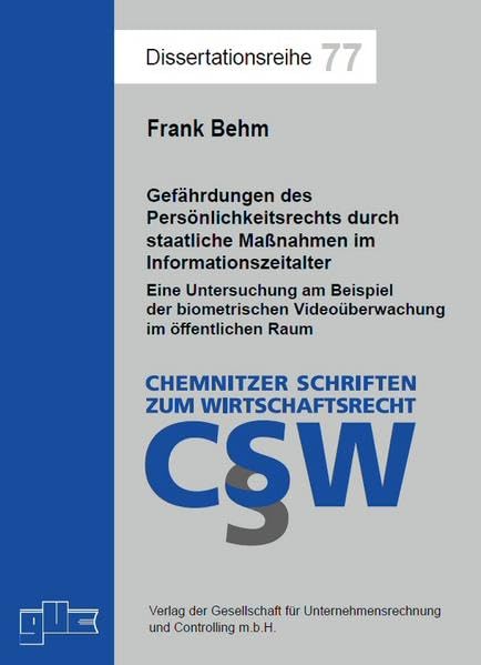 Gefährdungen des Persönlichkeitsrechts durch staatliche Maßnahmen im Informationszeitalter: Eine Untersuchung am Beispiel der biometrischen ... - Chemnitzer Schriften zum Wirtschaftsrecht) Law