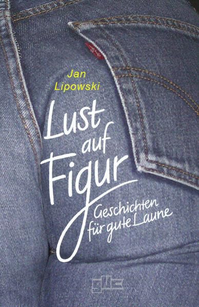 Lust auf Figur: Geschichten für gute Laune (Kurzgeschichten) Essays & Short Stories