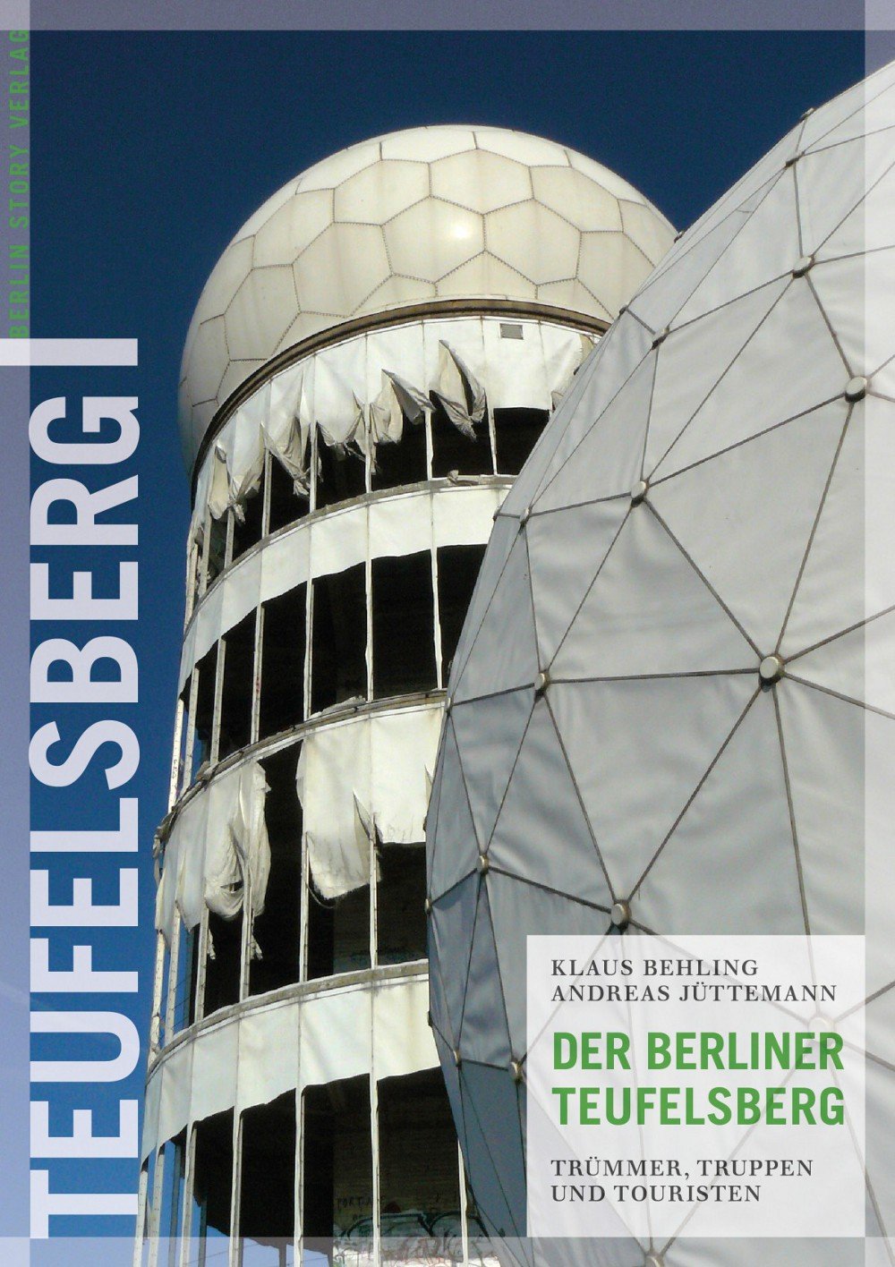 Der Berliner Teufelsberg: Trümmer, Truppen und Touristen Politics & History