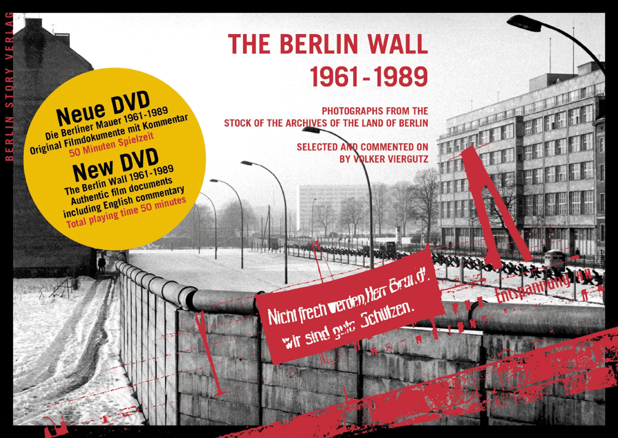 The Berlin Wall 1961-1989: Photographs from the stock of the Landesarchiv Berlin, selected and commented on by Volker Viergutz Author of the film: Wieland Giebel Cut and sound: Bernd Papenfuß Politics & History