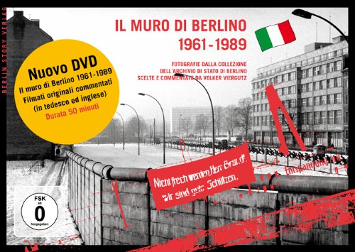 Il muro di Berlino 1961-1989: Fotografie dalla collezione dell´archivio statale di Berlino, scelte e descritte da Volker Viergutz. Autor des Films: ... s/w-Filmaufnahmen, Laufzeit: 51 Min. Politics & History