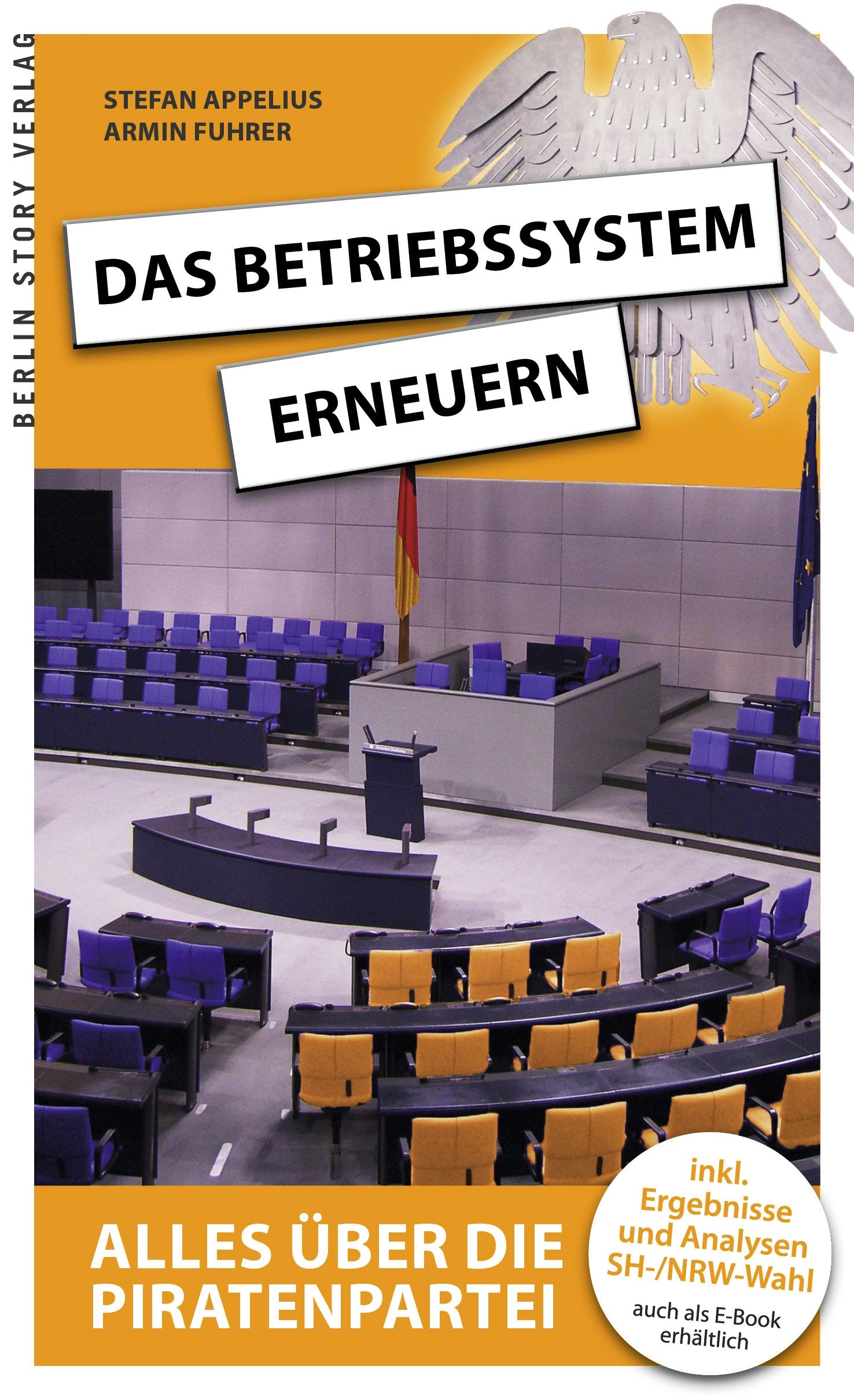 Das Betriebssystem erneuern: Alles über die Piratenpartei: Alles über die Piratenpartei. inkl. Ergebnisse und Analysen SH-/NRW-Wahl Law