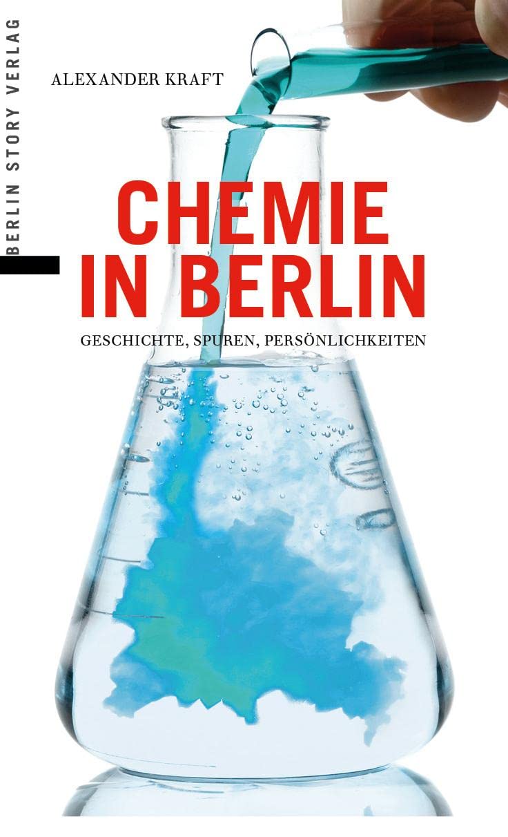 Chemie in Berlin: Geschichte, Spuren, Persönlichkeiten Leisure, Home & Garden