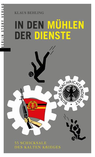 In den Mühlen der Dienste: 33 Schicksale des Kalten Krieges German history