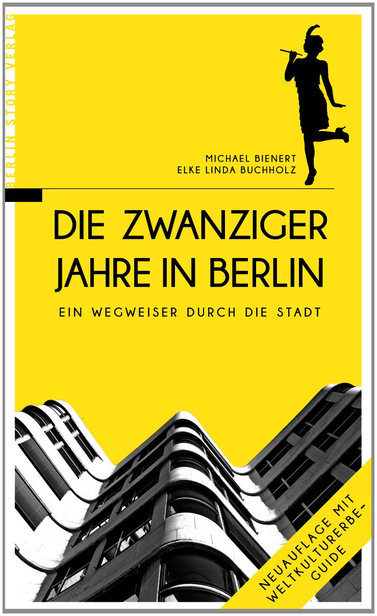 Die Zwanziger Jahre in Berlin: Ein Wegweiser durch die Stadt German history