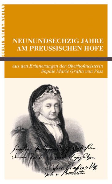 Neunundsechzig Jahre am Preußischen Hofe.: Aus den Erinnerungen der Oberhofmeisterin Sophie Marie Gräfin von Voss. Mit einer Stammtafel, ergänzt durch ... e. Zeittaf. u. e. Vorw. v. Wieland Giebel Art & Literature Books