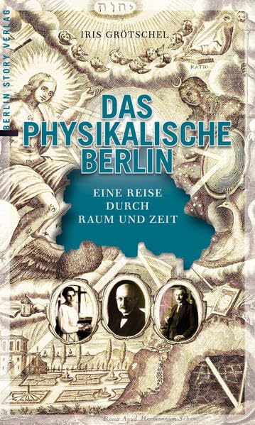 Das physikalische Berlin: Eine Reise durch Raum und Zeit Natural Sciences