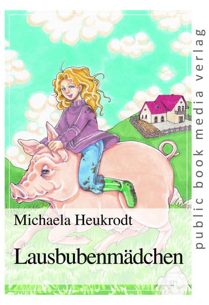 Lausbubenmädchen (public book media verlag) Novels & Short Stories