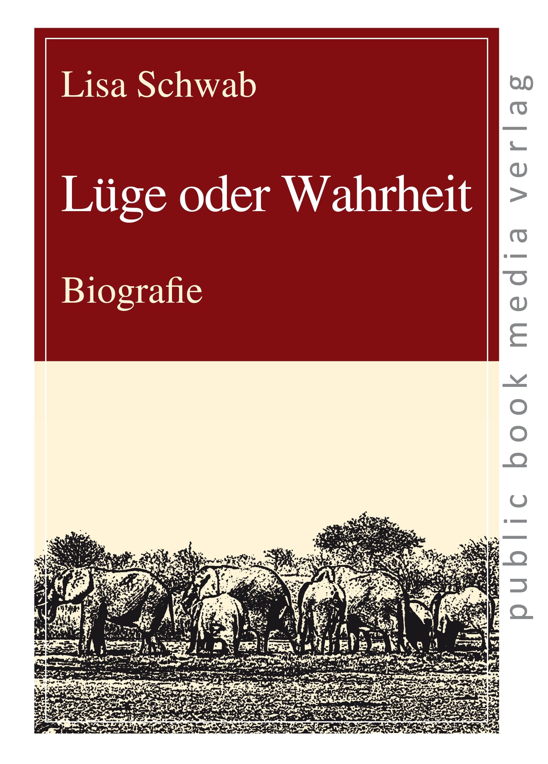 Lüge oder Wahrheit: Biografie (public book media verlag) Personalities