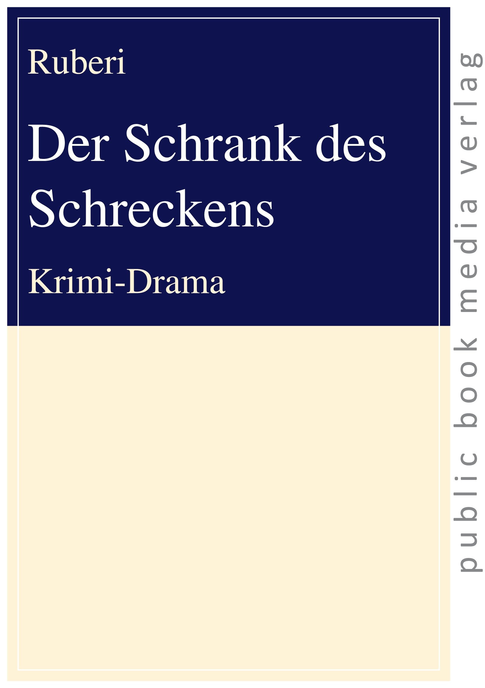 Der Schrank des Schreckens: Krimi-Drama (public book media verlag) Contemporary literature