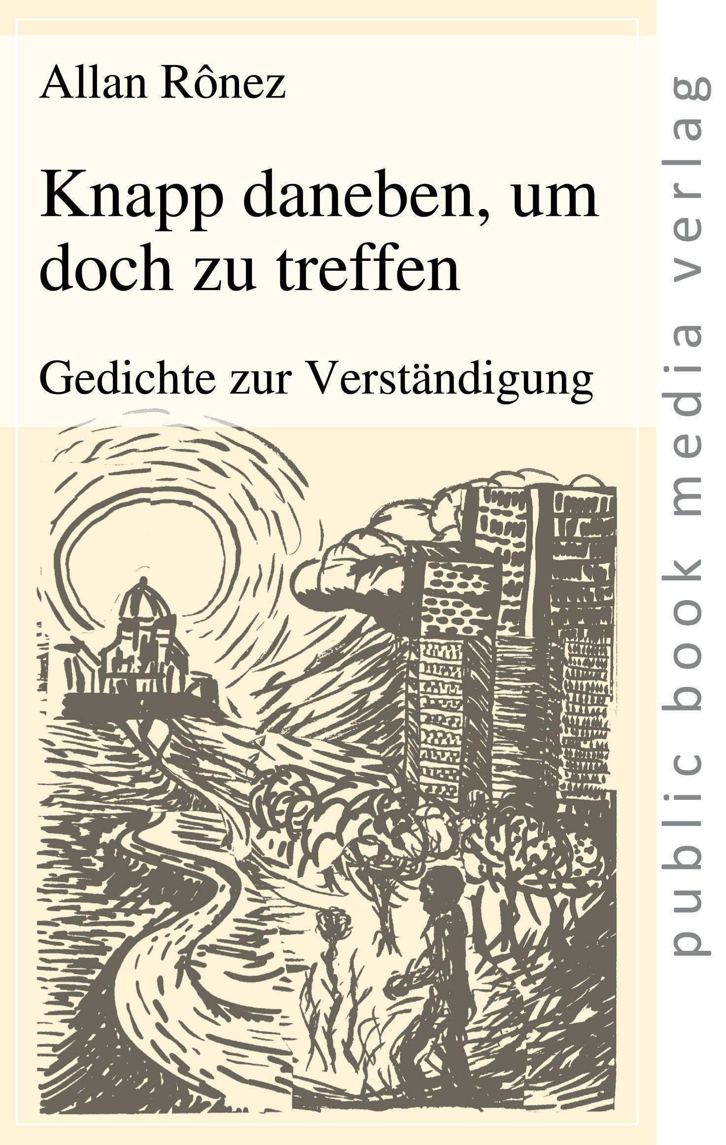 Knapp daneben, um doch zu treffen: Gedichte zur Verständigung Poetry