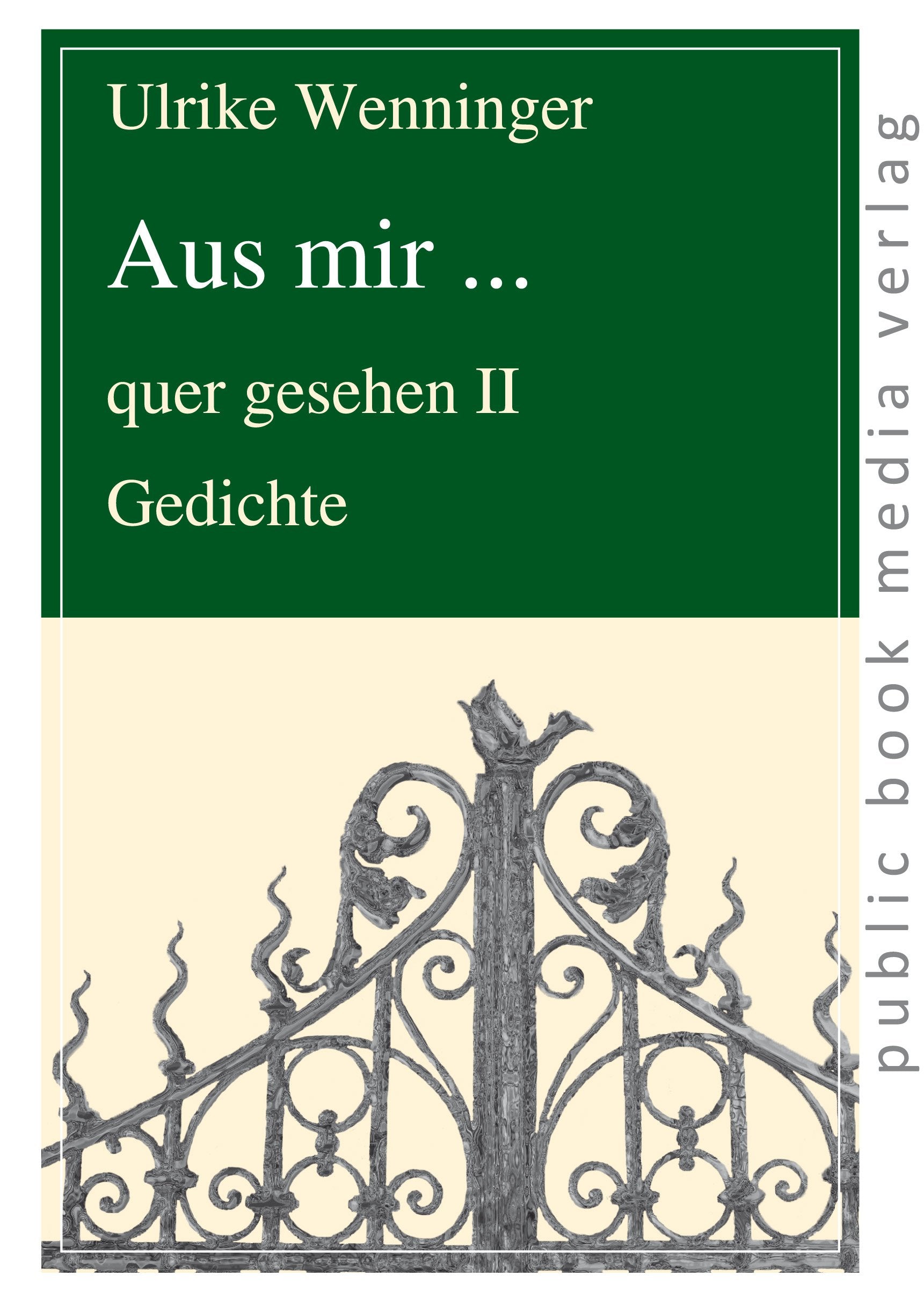 Aus mir ...: quer gesehen II. Gedichte Poetry