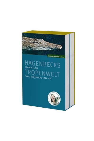 Hagenbecks Tier- und Tropenwelt (2 Bände): Claudia Sewig stellt Hagenbecks Tiere vor Natural Sciences