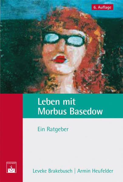 Leben mit Morbus Basedow: Ein Ratgeber Medicine Books
