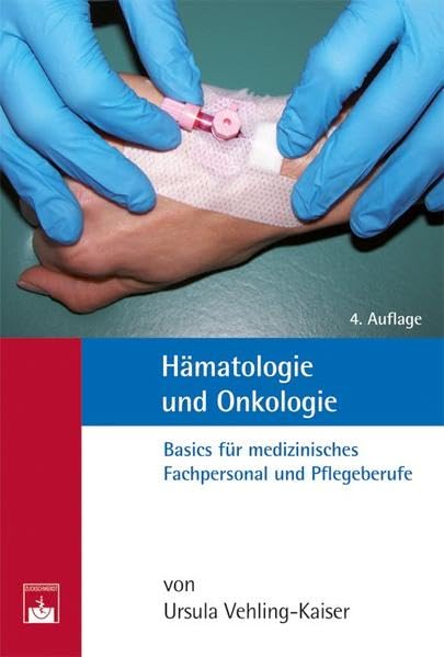 Hämatologie und Onkologie: Basics für medizinisches Fachpersonal und Pflegeberufe Medicine