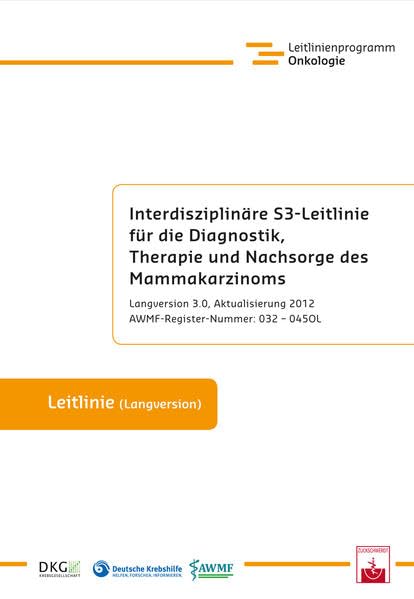 Interdisziplinäre S3-Leitlinie für die Diagnostik, Therapie und Nachsorge des Mammakarzinoms Medicine