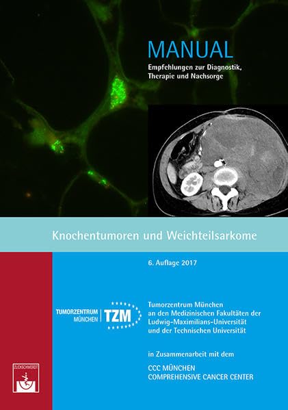 Knochentumoren und Weichteilsarkome: Empfehlungen zur Diagnostik, Therapie und Nachsorge (Manuale Tumorzentrum München) Medicine