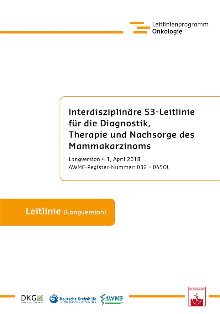 Interdisziplinäre S3-Leitlinie für die Diagnostik, Therapie und Nachsorge des Mammakarzinoms: Langversion 4.1, September 2018. AWMF-Register-Nummer: 032 - 045OL Medicine