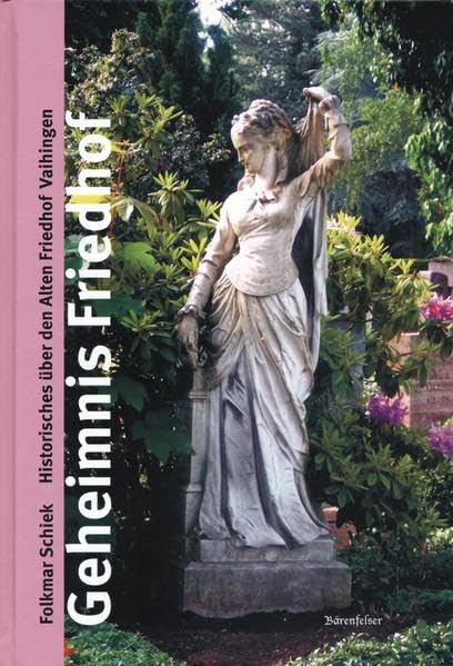 Geheimnis Friedhof: Historisches über den Alten Friedhof Vaihingen. Natural Sciences