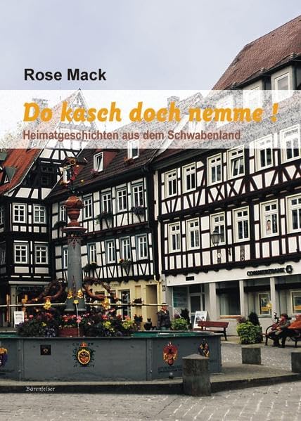 Do kasch doch nemme!: Heimatgeschichten aus dem Schwabenland Essays & Short Stories