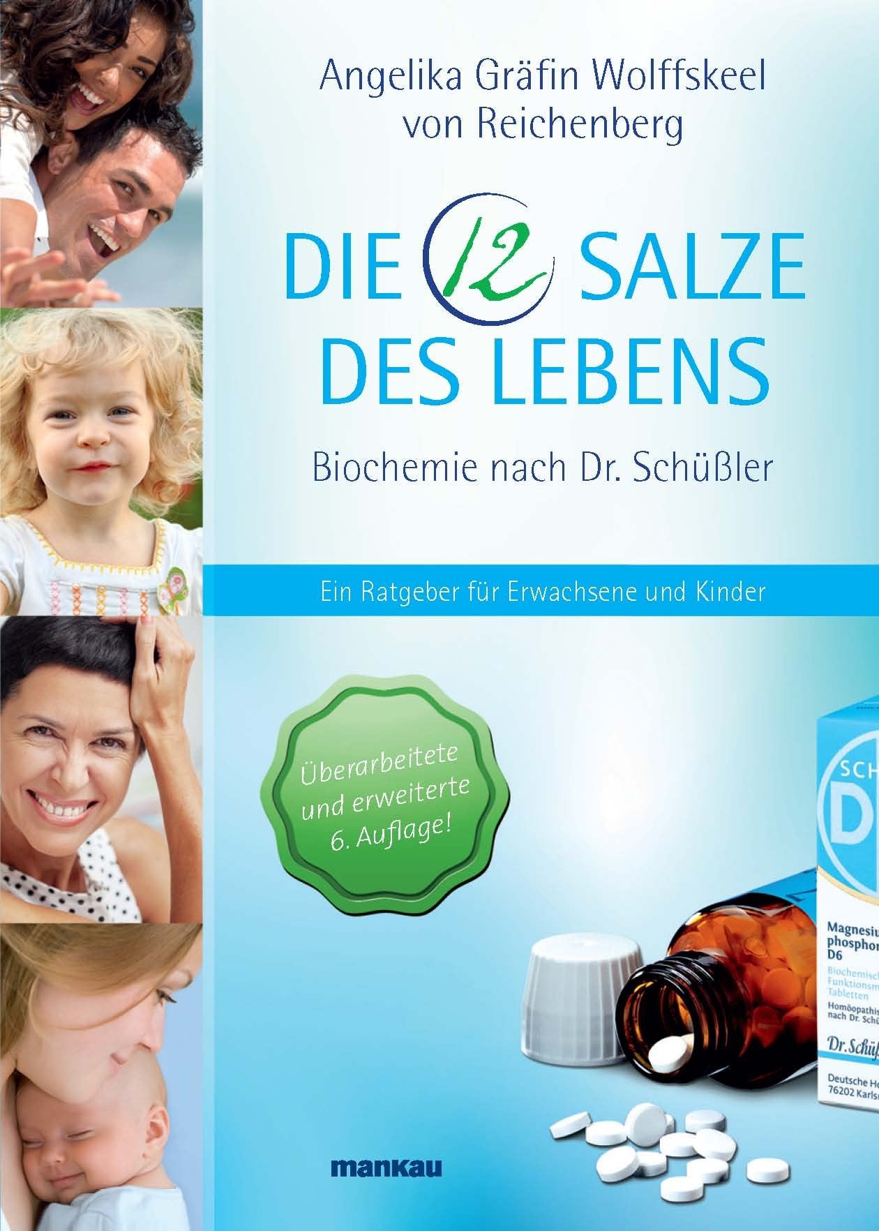 Die 12 Salze des Lebens - Biochemie nach Dr. Schüßler: Ein Ratgeber für Erwachsene und Kinder Medicine