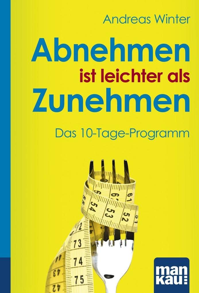 Abnehmen ist leichter als Zunehmen. Das 10-Tage-Programm book