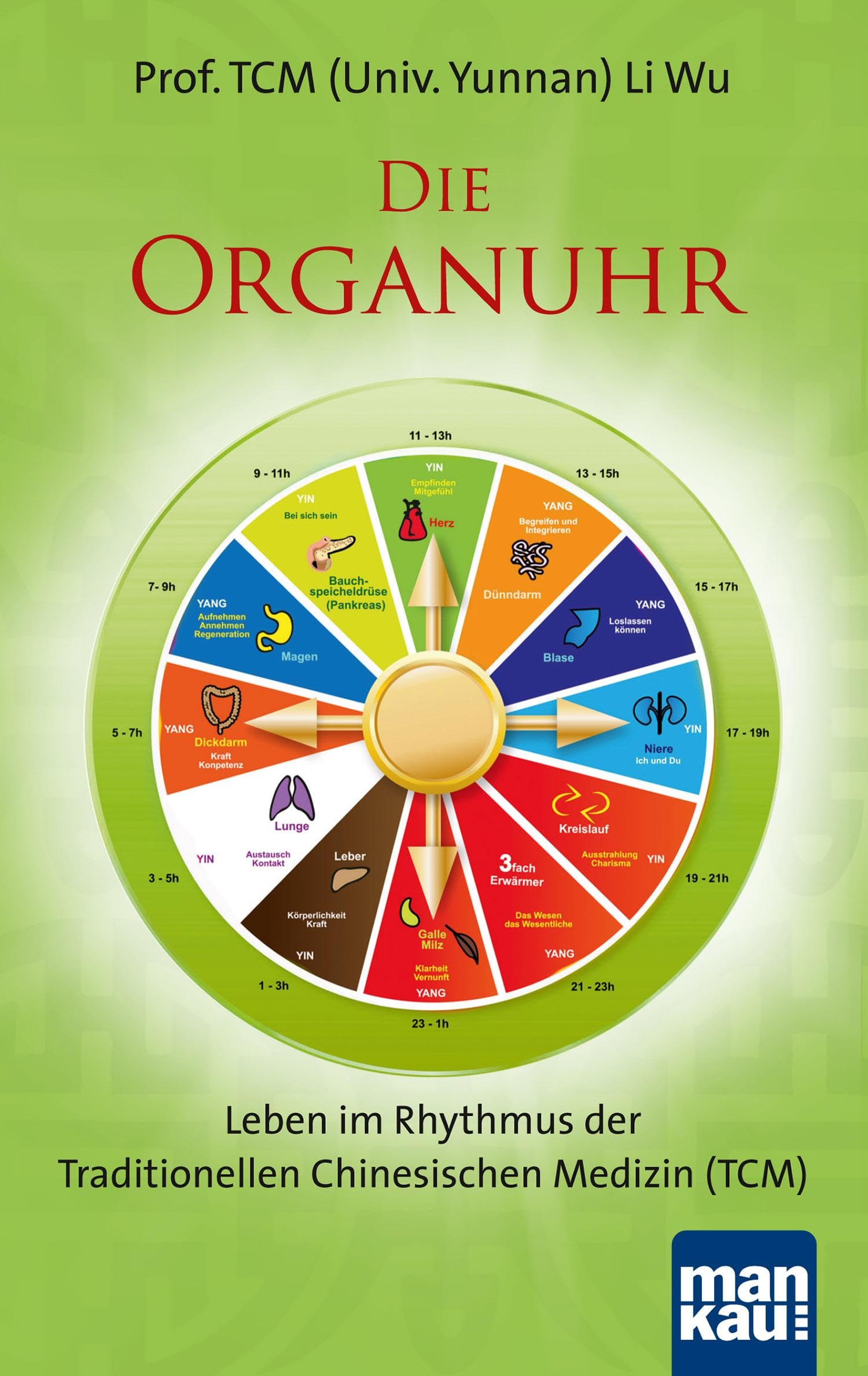 Die Organuhr. Leben im Rhythmus der Traditionellen Chinesischen Medizin (TCM) Health, Nutrition & Fitness