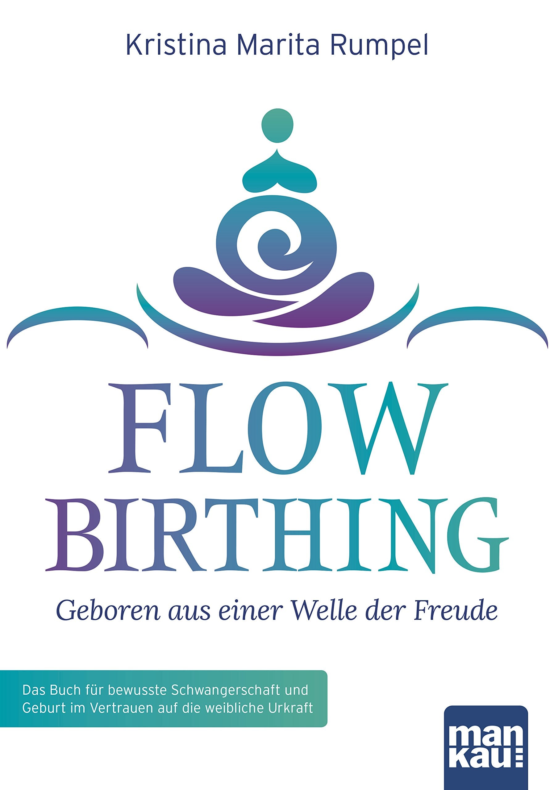 FlowBirthing - Geboren aus einer Welle der Freude Medicine