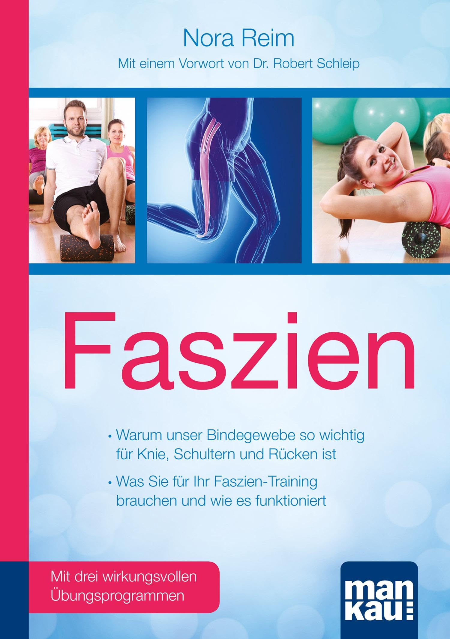 Faszien. Kompakt-Ratgeber. Warum unser Bindegewebe so wichtig für Knie, Schultern und Rücken ist / Was Sie für Ihr Faszien-Training brauchen und wie es funktioniert Health, Nutrition & Fitness