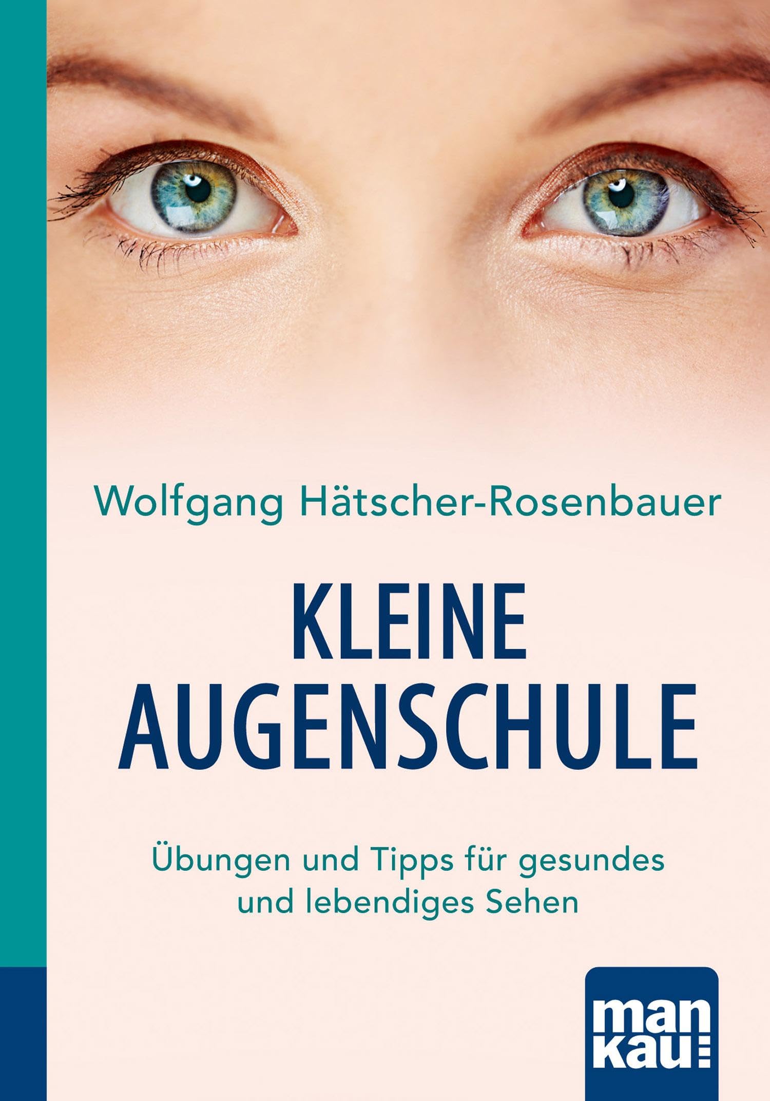 Kleine Augenschule. Kompakt-Ratgeber Medicine