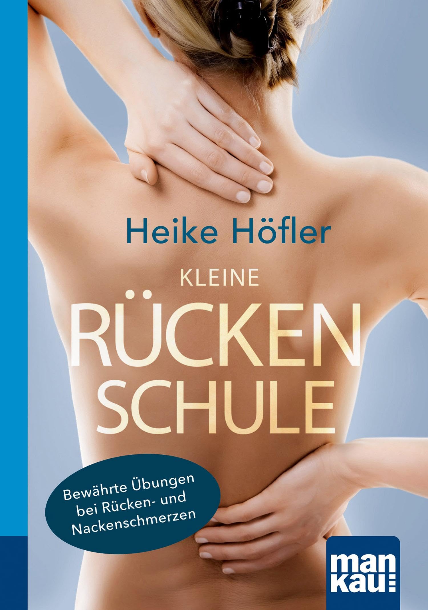 Kleine Rückenschule. Kompakt-Ratgeber: Bewährte Übungen bei Rücken- und Nackenschmerzen Health, Nutrition & Fitness