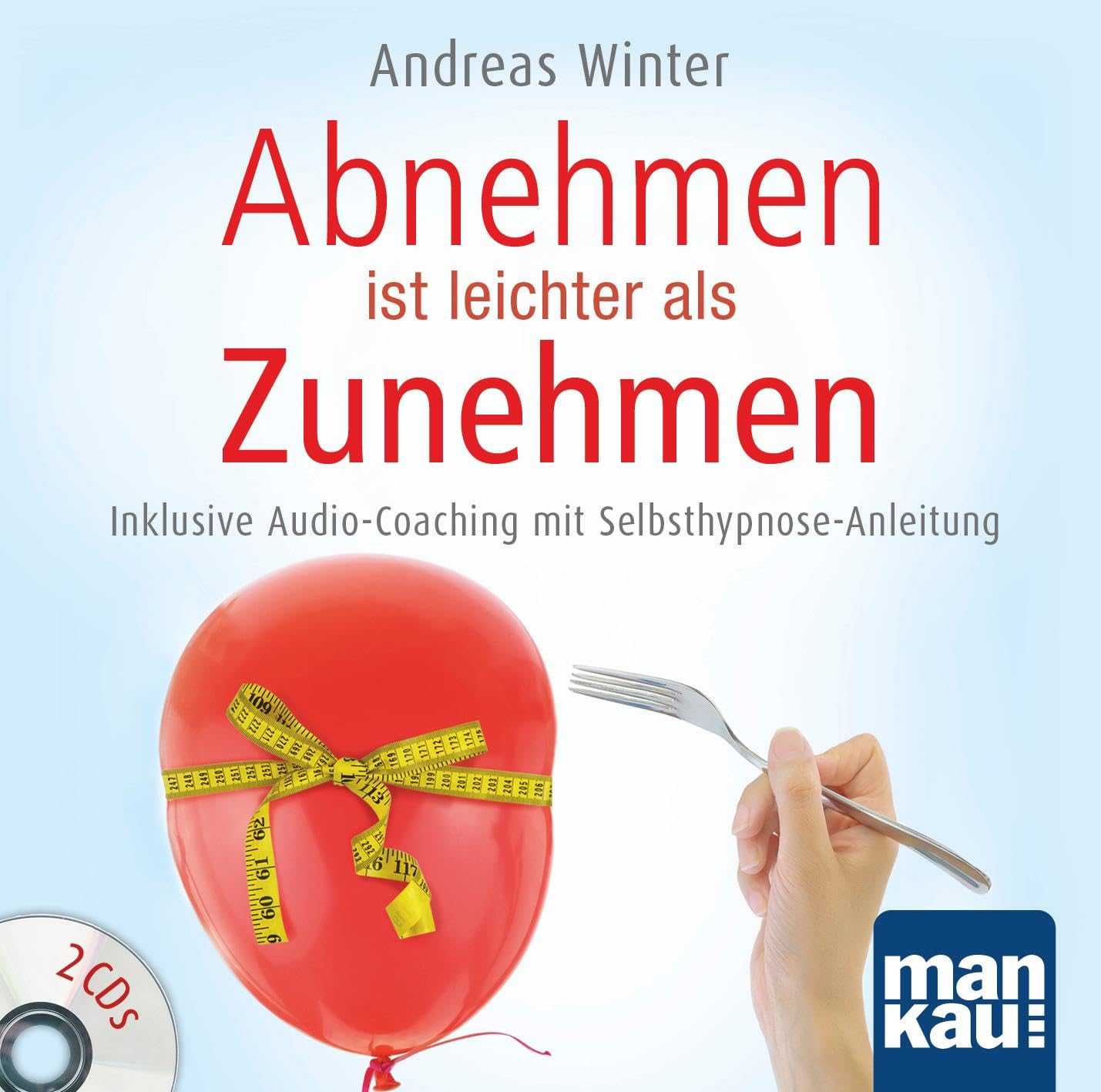 Abnehmen ist leichter als Zunehmen. Das Hörbuch: Mit Starthilfe- und Begleitcoaching Health, Nutrition & Fitness
