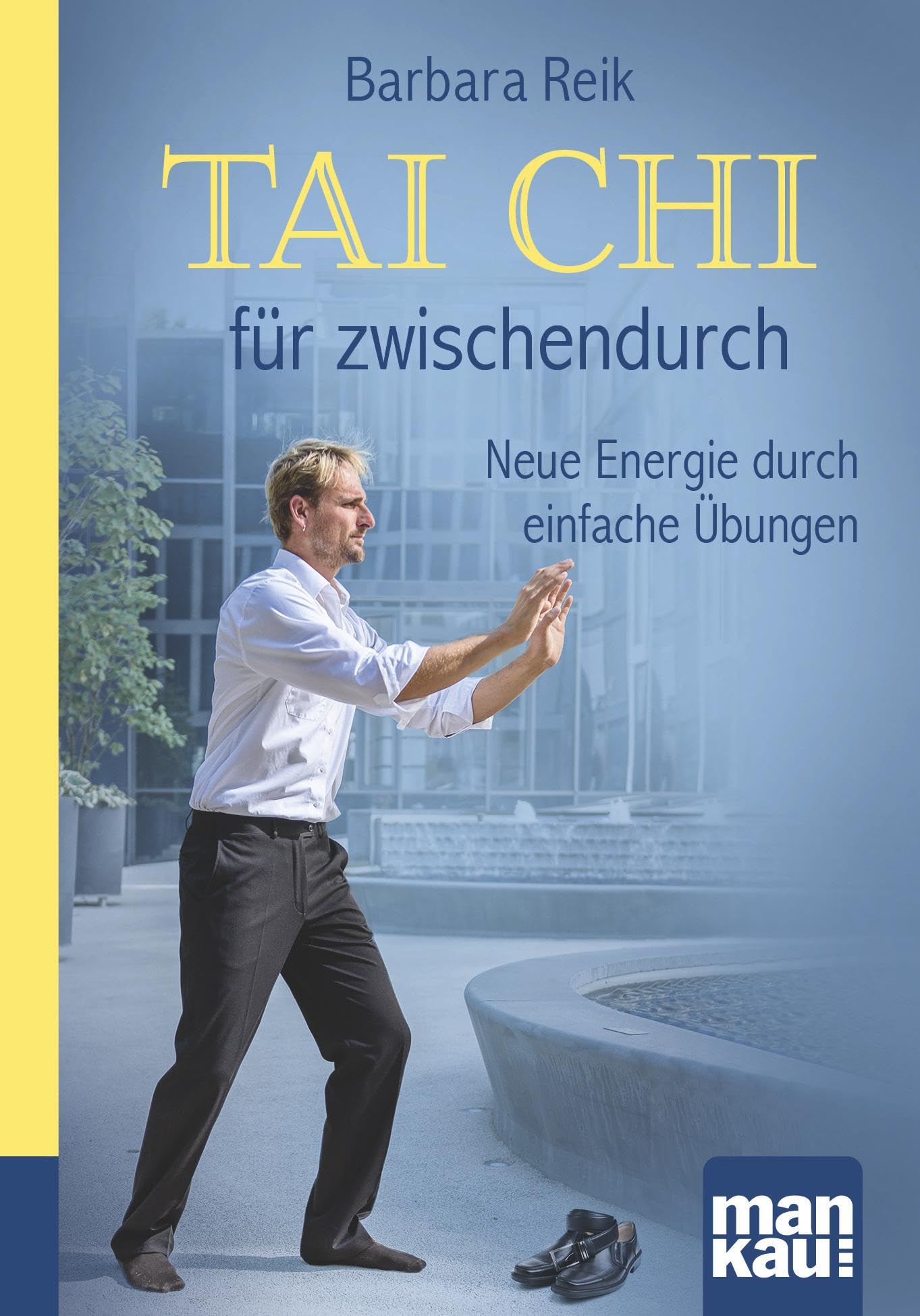 Tai Chi für zwischendurch. Kompakt-Ratgeber Health, Nutrition & Fitness