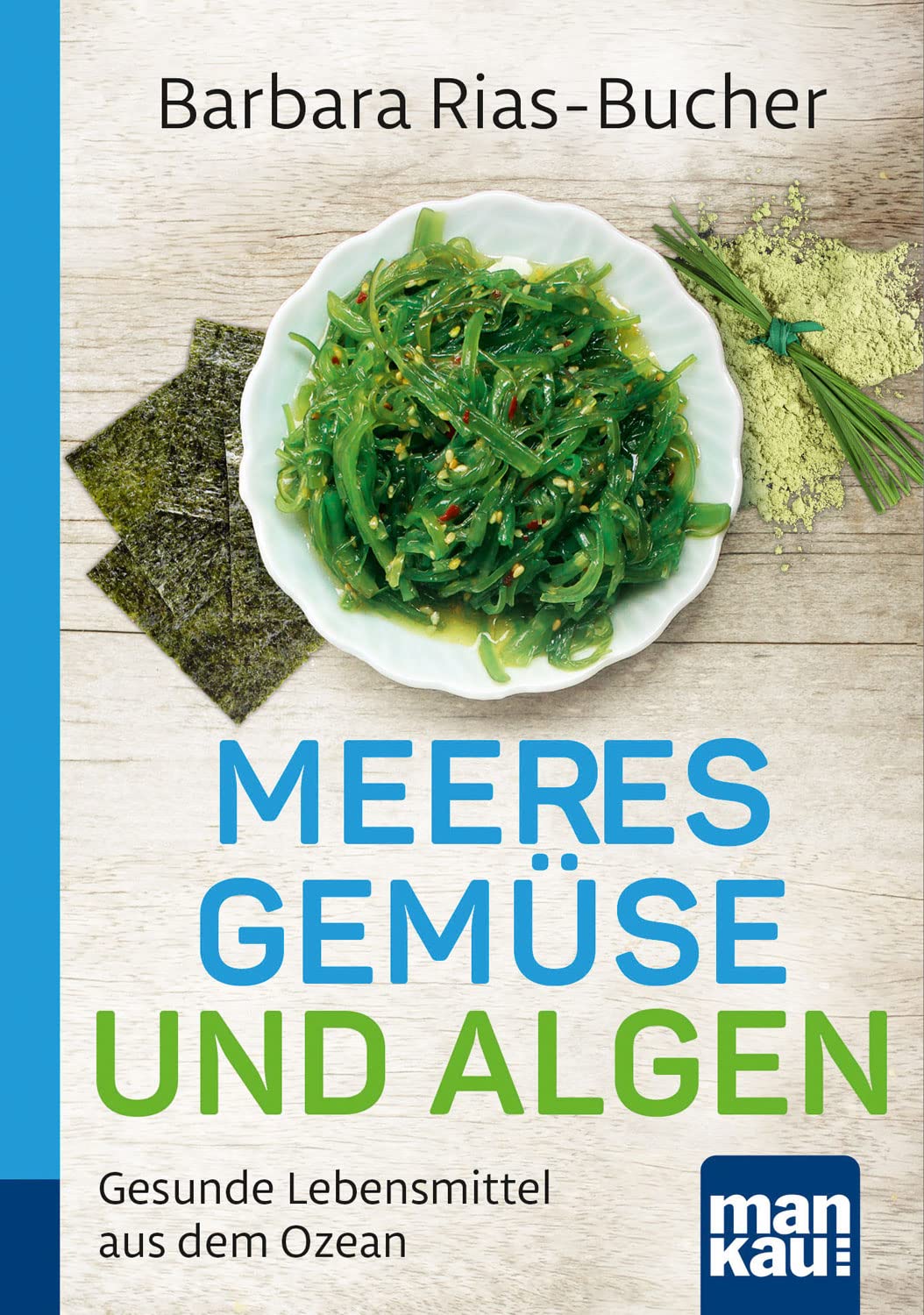 Meeresgemüse und Algen. Kompakt-Ratgeber Leisure, Home & Garden