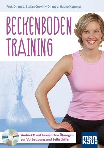 Beckenbodentraining. Audio-CD: Bewährte Übungen zur Vorbeugung und Selbsthilfe Health, Nutrition & Fitness
