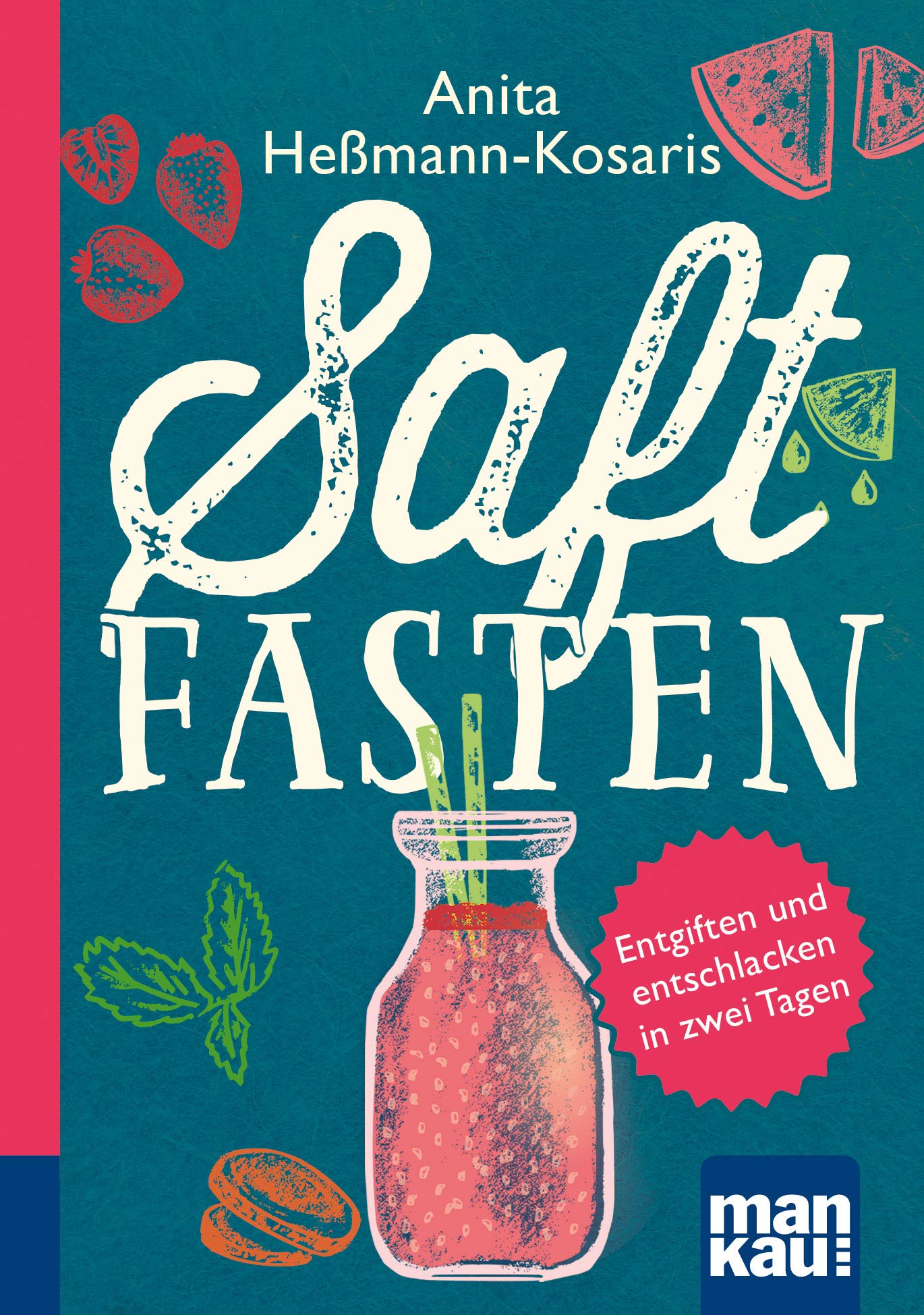 Saftfasten. Kompakt-Ratgeber Health, Nutrition & Fitness