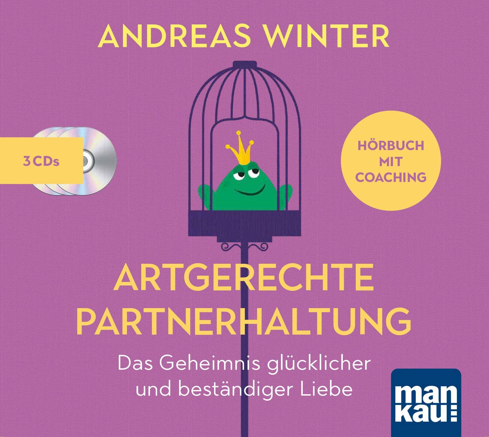 Artgerechte Partnerhaltung. Das Geheimnis glücklicher und beständiger Liebe: Hörbuch mit Coaching Health, Nutrition & Fitness