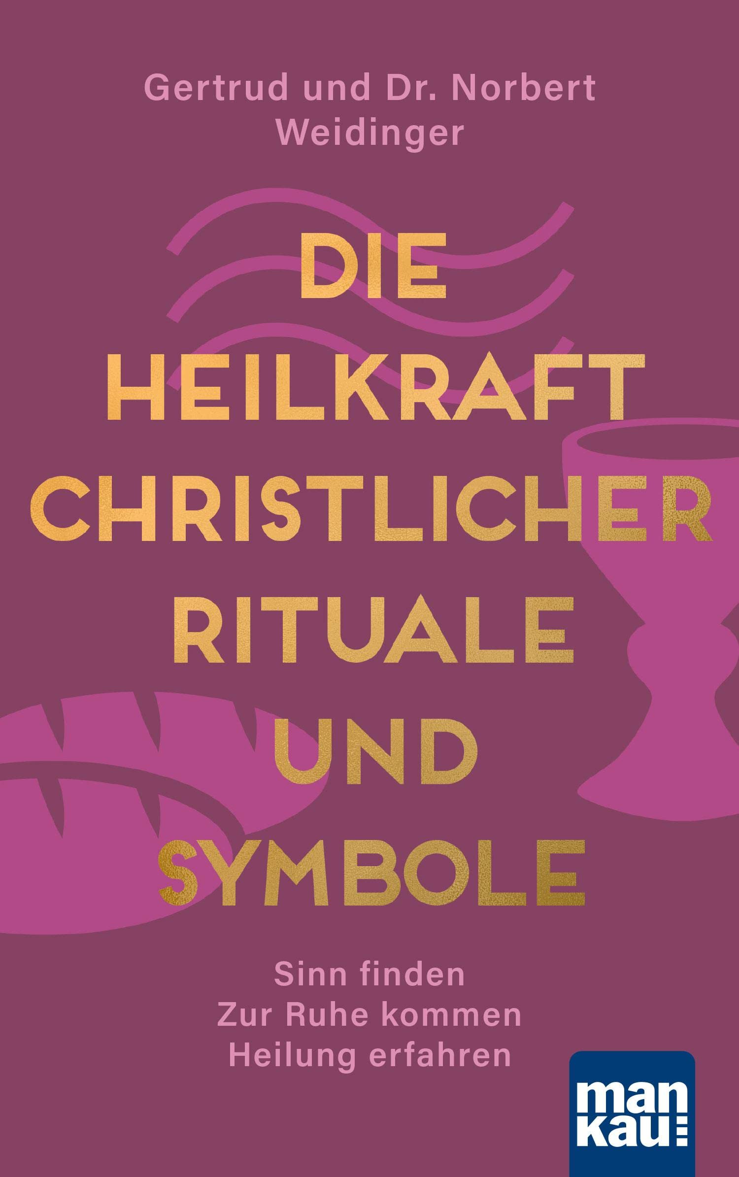 Die Heilkraft christlicher Rituale und Symbole Health, Nutrition & Fitness