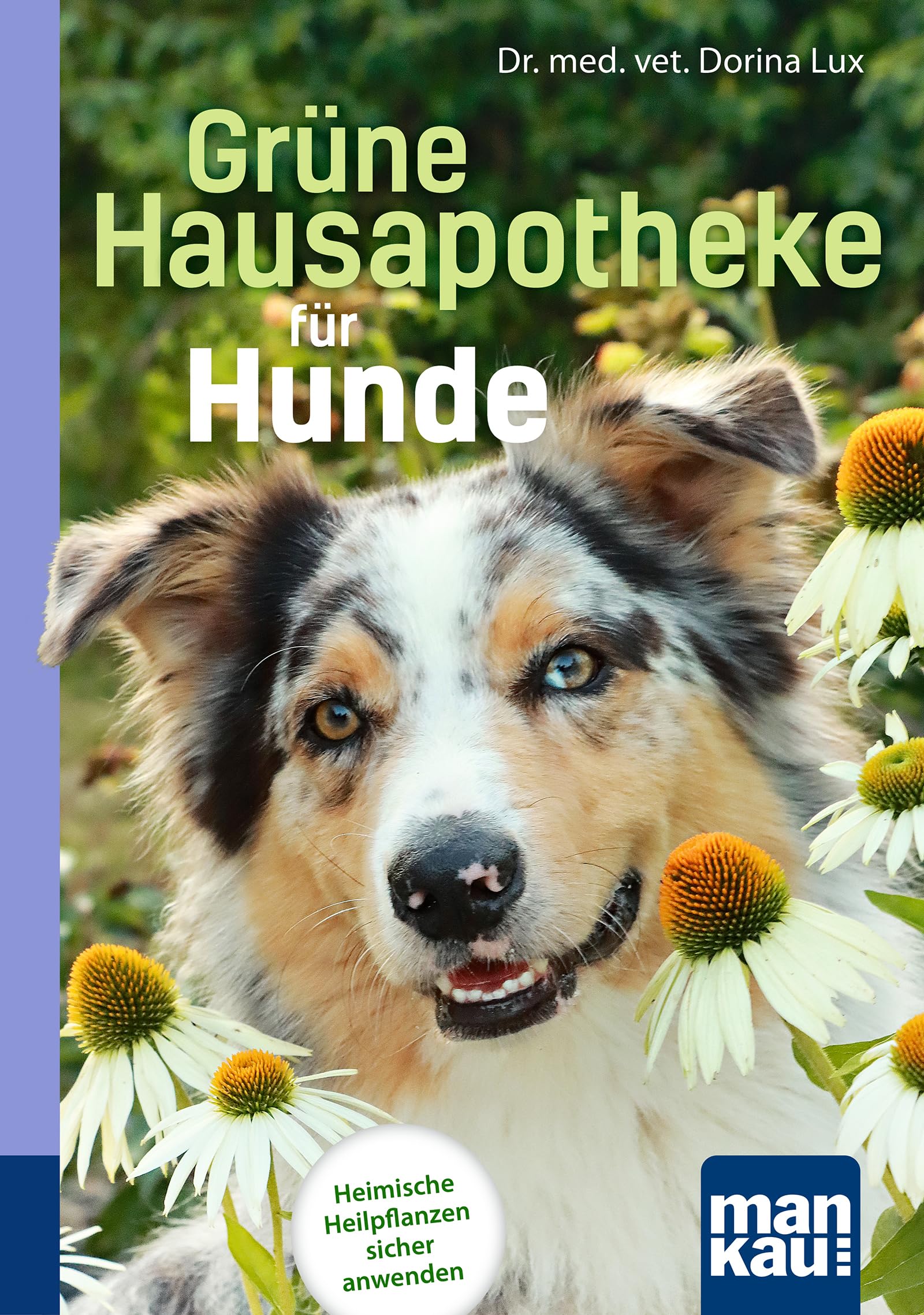 Grüne Hausapotheke für Hunde. Kompakt-Ratgeber Medicine