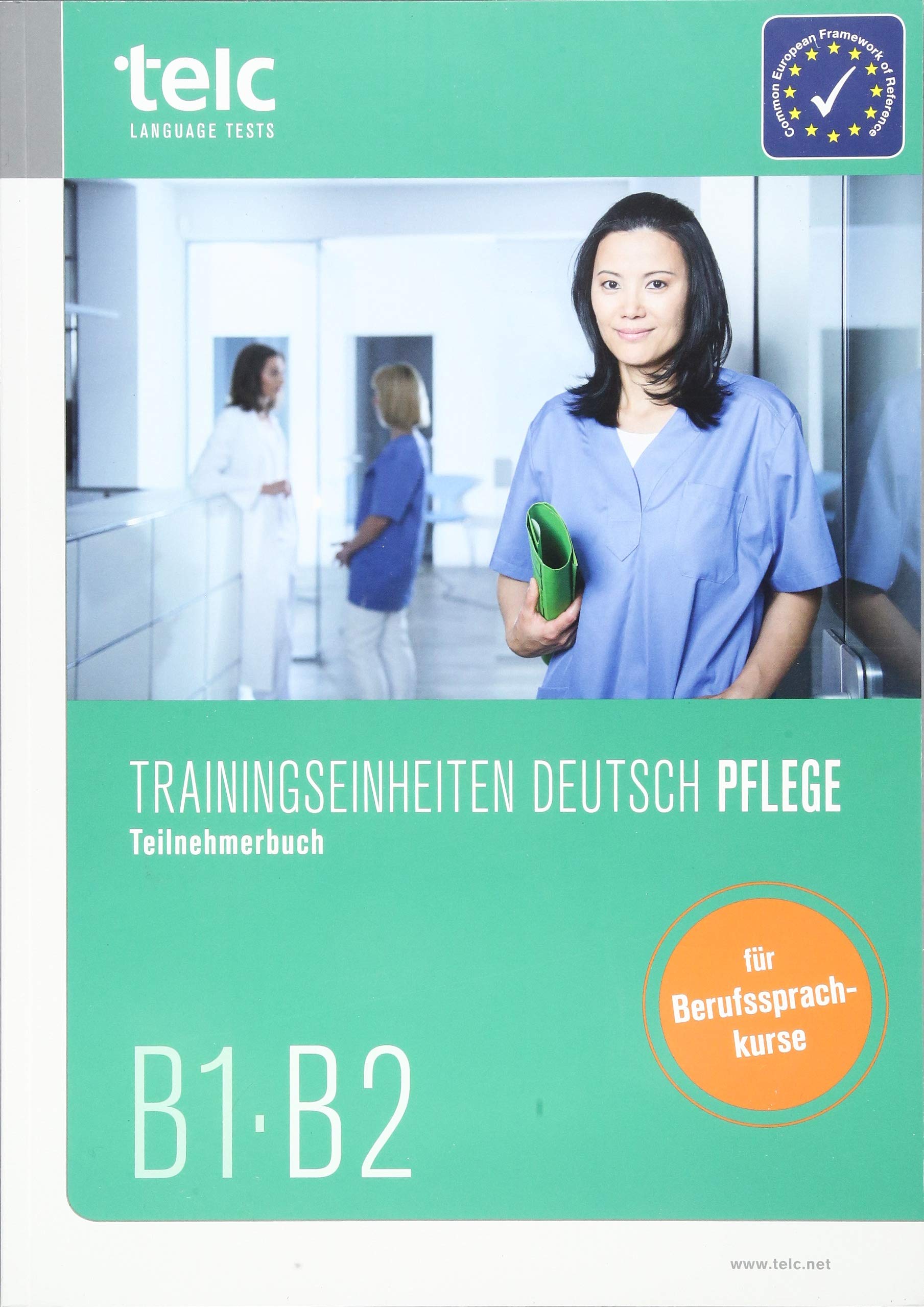 Trainingseinheiten telc Deutsch B1·B2 Pflege: Teilnehmerbuch Learning & Reference