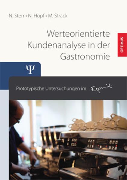 Werteorientierte Kundenanalyse in der Gastronomie: Prototypische Untersuchungen im Esprit (Schriftenreihe Psychologie) Psychology
