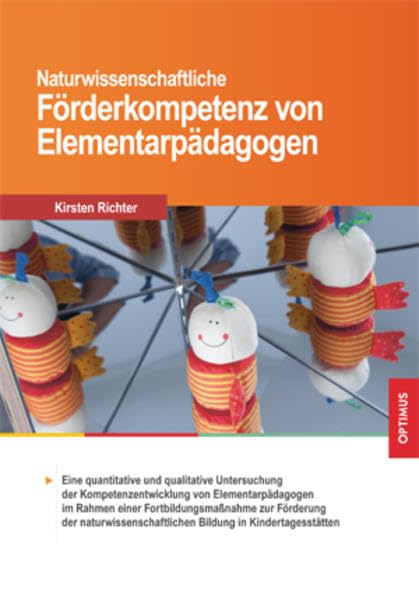 Naturwissenschaftliche Förderkompetenz von Elementarpädagogen: Eine quantitative und qualitative Untersuchung der Kompetenzentwicklung von ... Bildung in Kindertagesstätten Education & Training