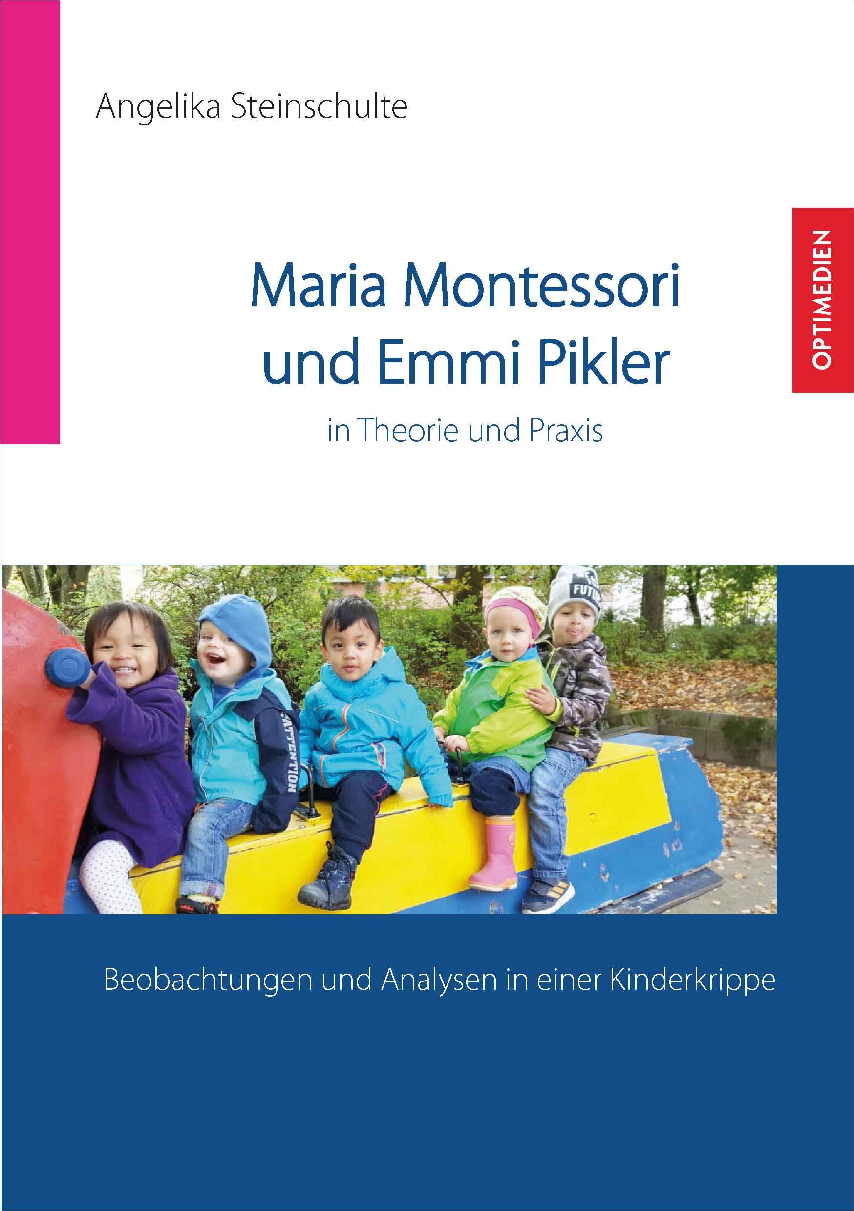 Maria Montessori und Emmi Pikler in Theorie und Praxis: Beobachtungen und Analysen in einer Kinderkrippe Books